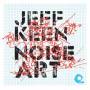 Jeff Keen - Noise Art