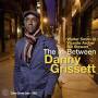 Danny Grissett / W. Smith III / V. Archer / B. Stewart - The In-Between