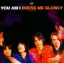 You Am I - DRESS ME SLOWLY