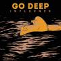 Go Deep - Influence