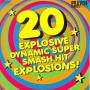 V / A - 20 Explosive Dynamic Super Smash Hit Explosions