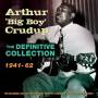 Arthur Big Boy Crudup - The Definitive Collection 1941-62