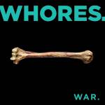 Whores. - War (Black Vinyl)