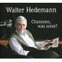 Walter Hedemann - Chansons,was sonst?