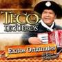 Teco Y Sus Legueros - Exitos Originales