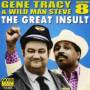 Gene Tracy & Wildman - Great Insult