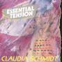 Claudia Schmidt - Essential Tension