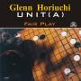 Glenn Horiuchi - Unit (A)-Fair Play