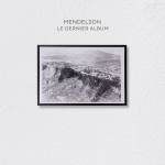 MENDELSON - Le Dernier Album