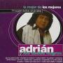 Adrian Y Los Dados Negros - Lo Mejor De Los Mejores