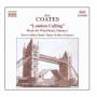 Eric Coates / Royal Artillery Band / Kingston - Music For Wind Band #1: london Calling