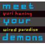 Yuro Wired Paradise Honing - Meet Your Demons