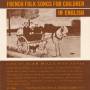 Alan Mills - French Folk Songs For Children In English