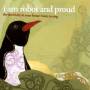 I Am Robot & Proud - Electricity In Your House Wants To Sing