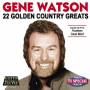 Gene Watson - 22 Golden Country Greats