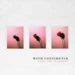 With Confidence - Love and Loathing