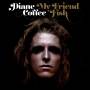 Diane Coffee - My Friend Fish