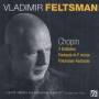 Vladimir Feltsman - Balladen,Fantasie op.49,Polonaise-Fantasie op.61