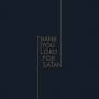 Thank You Lord For Satan - Thank You Lord For Satan