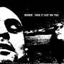 Bored! - Take It Out On You