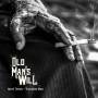 Old Mans Will - Hard Times-Troubled Man