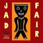 Jad Fair - Beautiful Songs-The Best Of
