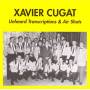 Xavier Cugat - Unheard Transcriptions & Airshots