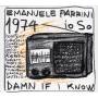 Emanuele Parrini - 1974 Io So Damn If I Know