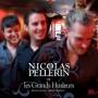 Nicolas Pellerin - Nicolas Pellerin Et Les Grands