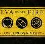 Eva Under Fire - 爱、毒品和痛苦