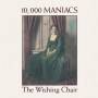 10. 000 Maniacs - THE WISHING CHAIR