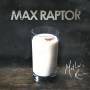 Max Raptor - Mothers Ruin