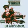 T-K. A. S. H. - Turf War Syndrome