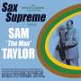 Sam 'The Man' Taylor - Sax Supreme - The Singles & Albums Collection