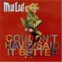 Meat Loaf - I Couldn't Have Said It Better Myself