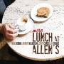 Lunch At Allens - More Lunch At Allens