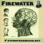 Firewater - Psychopharmacology