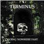 Terminus - Going Nowhere Fast