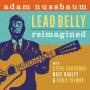 Adam Nussbaum - Lead Belly Reimagined