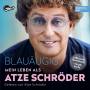 Atze Schrder - Blauugig:Mein Leben Als Atze Schrder