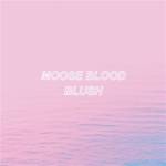 Moose Blood - Blush