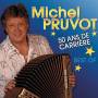 Michel Pruvot - 50 Ans De Carriere