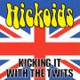 Hickoids - Kicking It With The Twits
