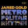 Jared Gold - Metropolitan Rhythm
