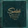 Selah - Greatest Hymns 2