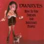 Dwarves - How To Win Friends &
