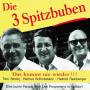 Die 3 Spitzbuben - Das kommt nie wieder