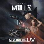Tony Mills - Beyond the Law