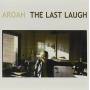 Aroah - Last Laugh