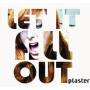Plaster - Let It All Out